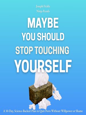 cover image of Maybe You Should Stop Touching Yourself